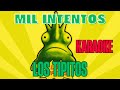 Los Tipitos - Mil intentos🎶 - Karaoke - [Instrumental + Letra]
