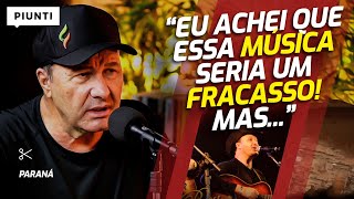 ELE NÃO APOSTAVA NO MEGA HIT DA DUPLA | Piunti entrevista Paraná