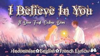 Il Divo Feat. Céline Dion - I Believe In You (Je Crois En Toi) (Indonesian/English/French Lyrics)