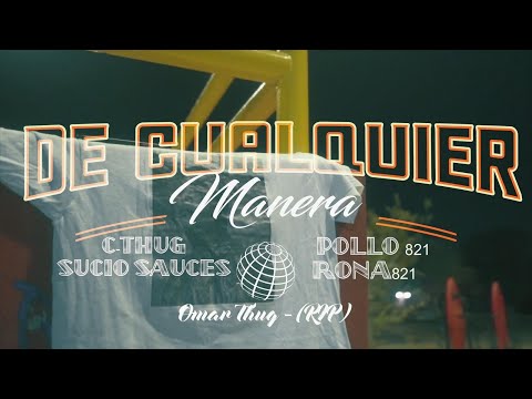 C. Thug - De Cualquier Manera (Ft. @omarthug821 @pollo821 @suciosauces & Rona 821)