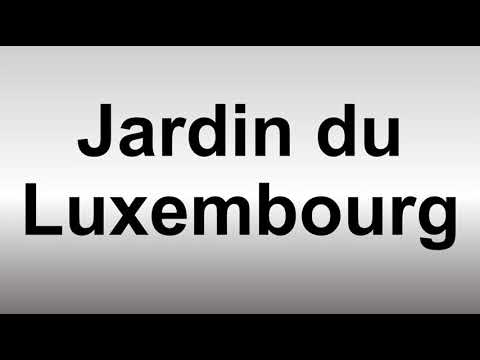 How to Pronounce Jardin du Luxembourg