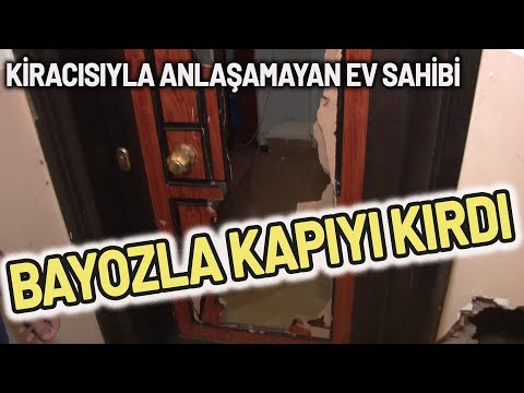 Kiracısıyla  Anlaşmazlık Yaşayan Ev Sahibi Kapıyı Balyozla Kırdı
