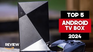 5 Best Android TV Box of 2024 - Top 5 Best Android TV Box of 2024
