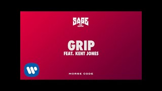Sage The Gemini - Grip feat. Kent Jones [Official Audio]
