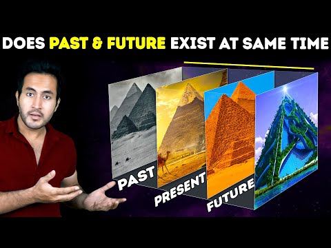 Do The Past and Future Exist At The Same Time? | Is Time an ILLUSION