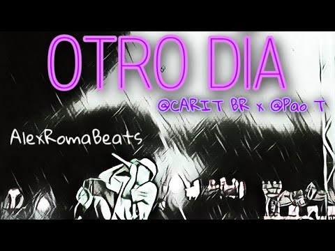 @CARIT BR x @PAO T - OTRO DÍA 💔 | Fullbrand Music x AlexRomaBeats