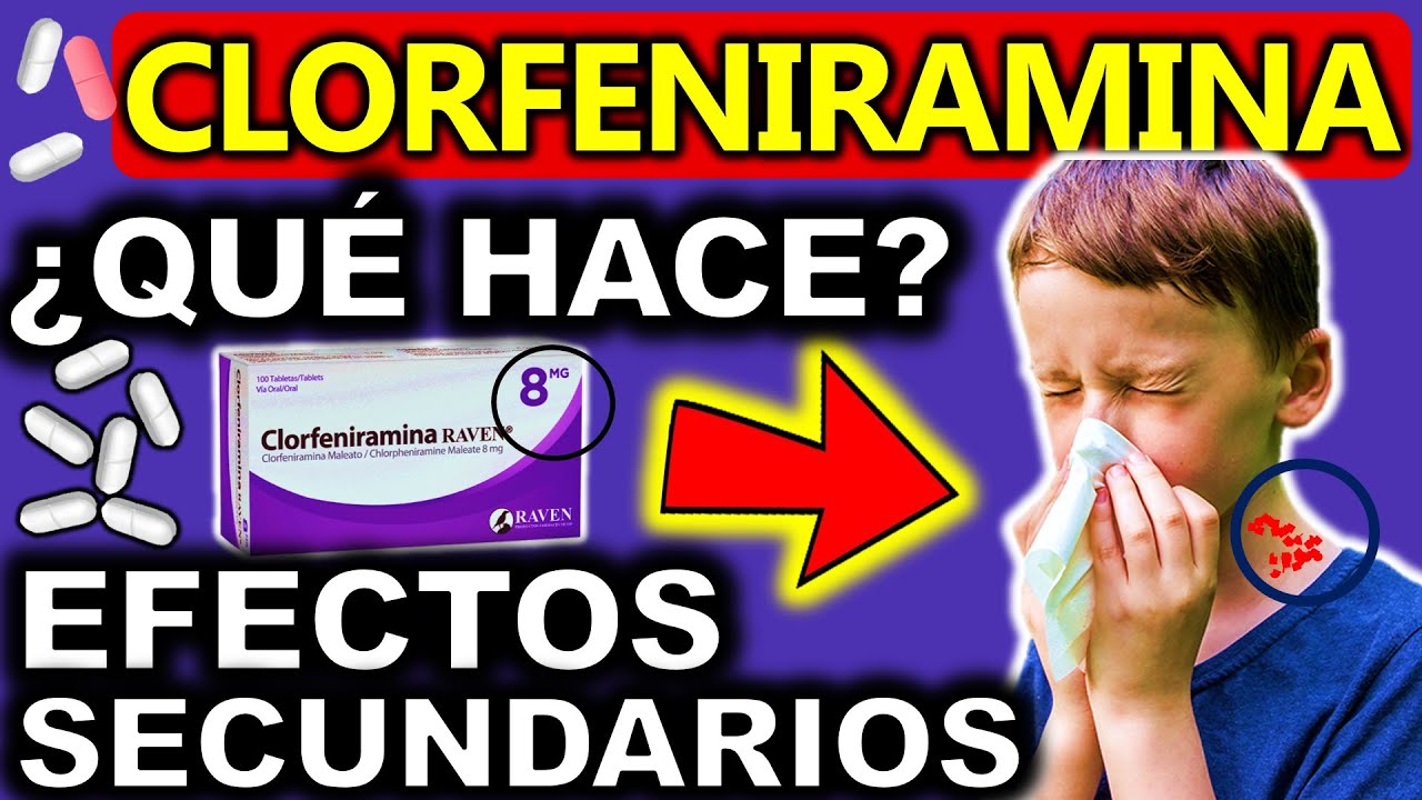 CLORFENIRAMINA PARA QUE SIRVE Y EFECTOS SECUNDARIOS | GuiaMed