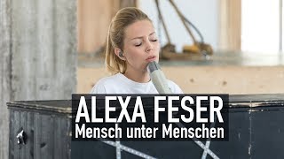 Alexa Feser - Mensch unter Menschen (Deluxe Music Session)