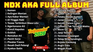 Download lagu NDX AKA FULL ALBUM TERBARU VIRAL 2026 | Kelingan Mantan - Di Tinggal Rabi - Remukan Ati mp3
