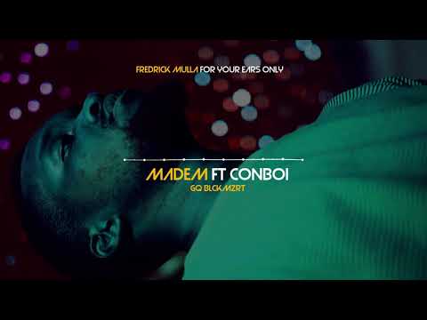 Fredrick Mulla MADEM Ft ConBoi Official AUDIO