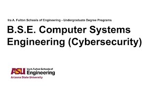 Fulton Schools Degree Webinar: Computer Systems Engineering (Cybersecurity)