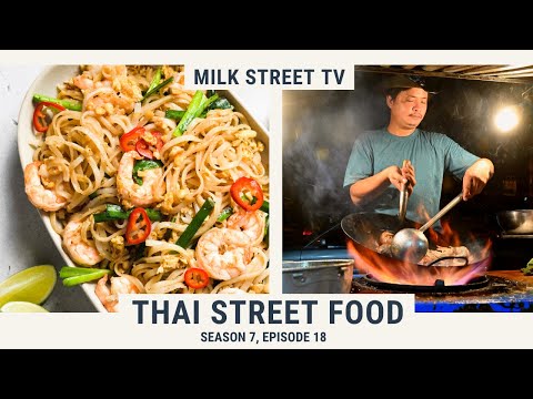 Thai Street Food | Milk Street TV Season 7, Episode 18