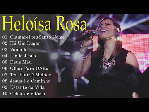 Heloisa Rosa As Melhores E Mais Tocadas 2022 - Música Gospel Top 20 #topgospel #melhores