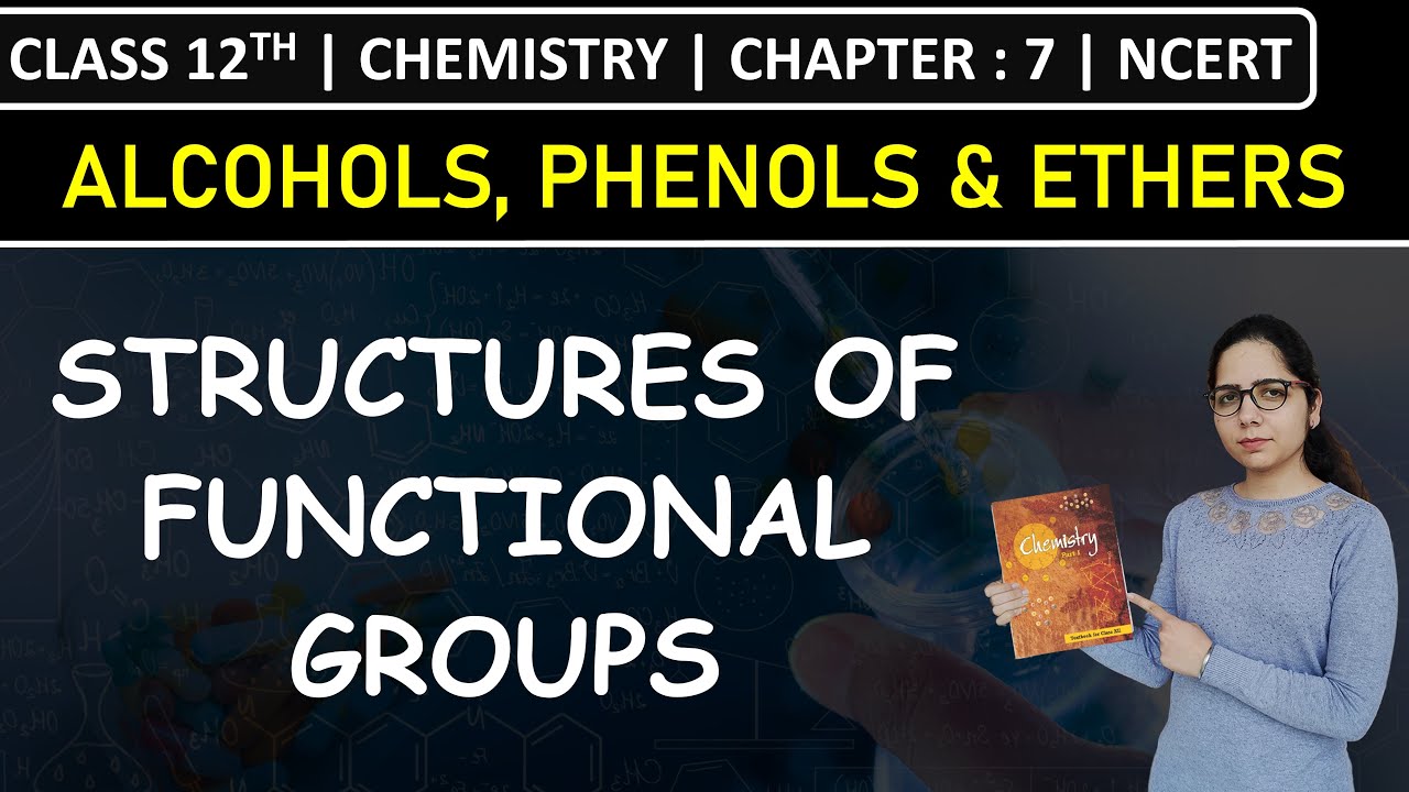 Class 12th Chemistry | Structures of Functional Groups | Chapter 7: Alcohols, Phenols & Ethers