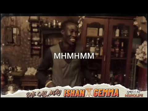 ISHAN FT GEMMA - ONE CALL AWAY (Lyric Video)