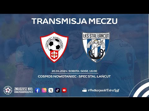 🔴[NA ŻYWO] Cosmos Nowotaniec - SPEC Stal Łańcut | IV Liga Podkarpacka, 2024-04-20, godz. 16
