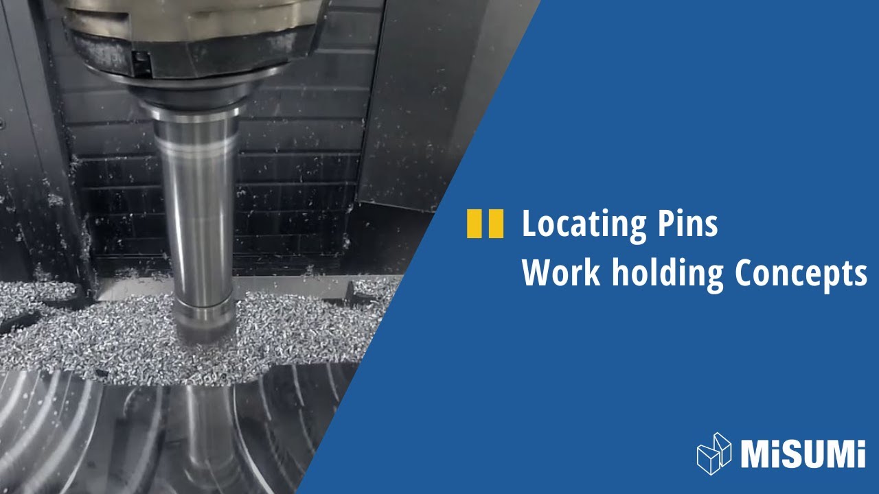 Part 1: Locating Pins and Work holding Concepts – MISUMI Europa