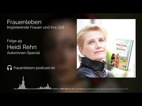 Frauenleben Podcast – Folge 49 – Heidi Rehn – Autorinnen-Special