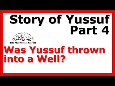 YT97 Story of Joseph (Yussuf) Part 4 - Was Yussuf Thrown into a Well? Shocking Quranic Evidence!