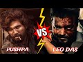 Leo das Vs Pushpa 💥 Who Is Powerful Character 🔥🥵 #thalapathy #leo #trending #comparison