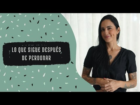 Lo que sigue después de perdonar.