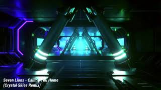 Seven Lions - Calling You Home (Crystal Skies Remix)