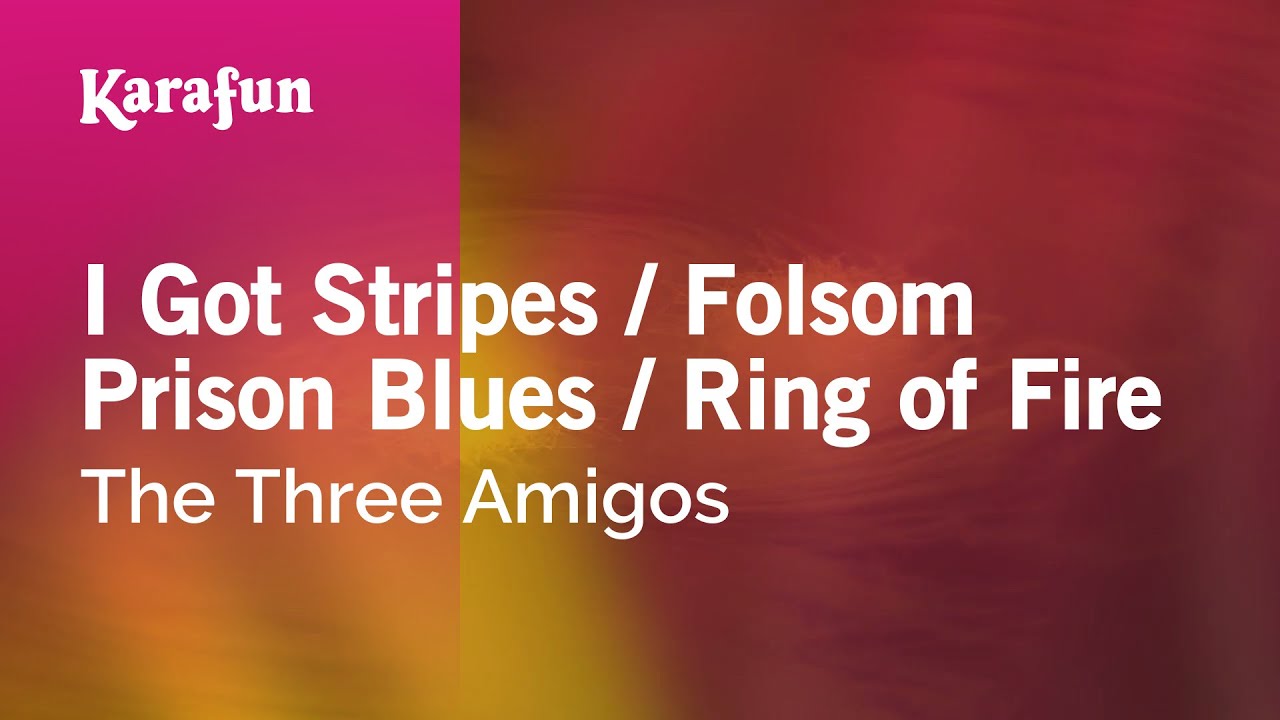 I Got Stripes / Folsom Prison Blues / Ring of Fire - The Three Amigos | Karaoke Version | KaraFun