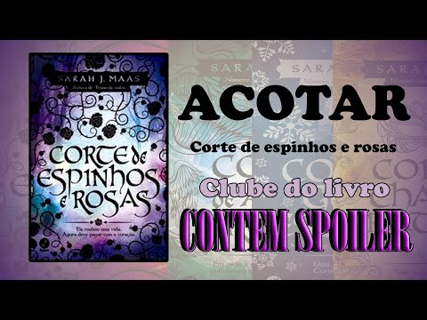 Clube do Livro - ACOTAR - Corte de espinhos e rosas