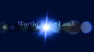 Worthy Is The Lamb - Hillsong w/lyrics