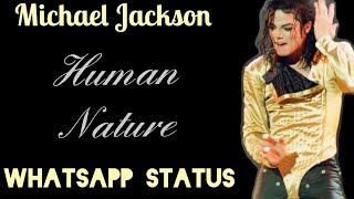 Michael Jackson Human Nature WhatsApp Status