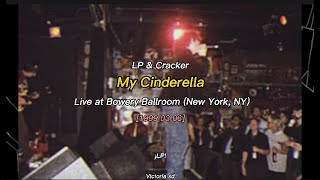 LP &amp; Cracker - Cinderella (Live at Bowery Ballroom) [1999] | Lyrics + Sub español