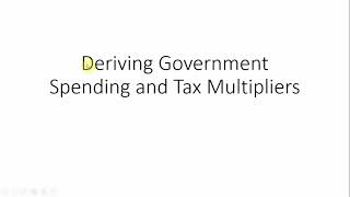 Intermediate Macro: How to Derive Government Spending and Tax Multipliers