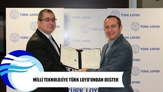 Milli Teknolojiye Türk Loyd'undan destek