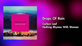 Carbon Leaf - Drops Of Rain  (OFFICIAL AUDIO)