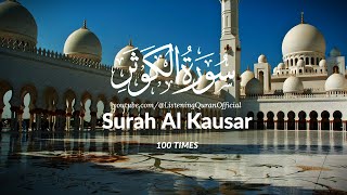 Download lagu Surah Al Kausar 100 Times mp3