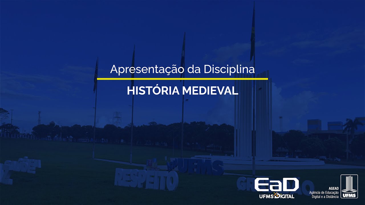[UFMS Digital] Apresentação da Disciplina História Medieval