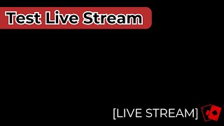 Testing Live Stream (Don't Join :D)