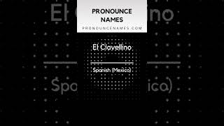 How to pronounce El Clavellino