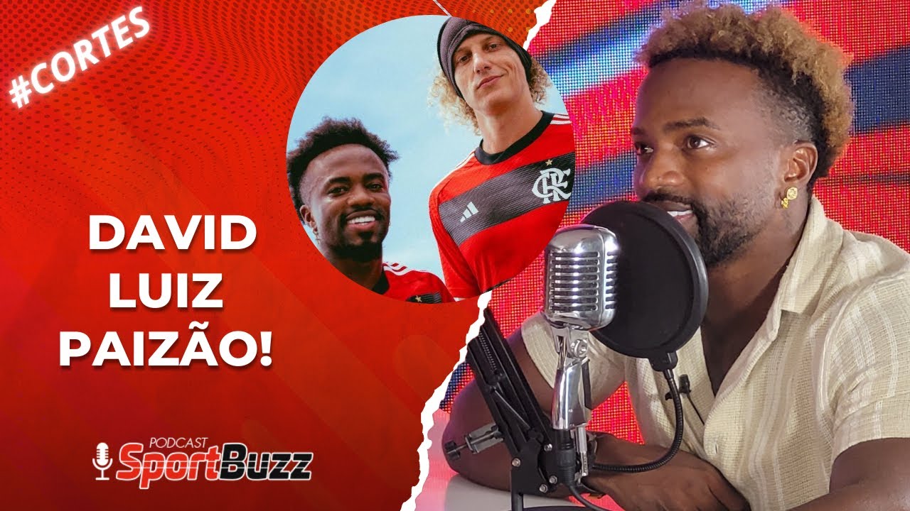 NEGRETE SE EMOCIONA AO FALAR DE DAVID LUIZ