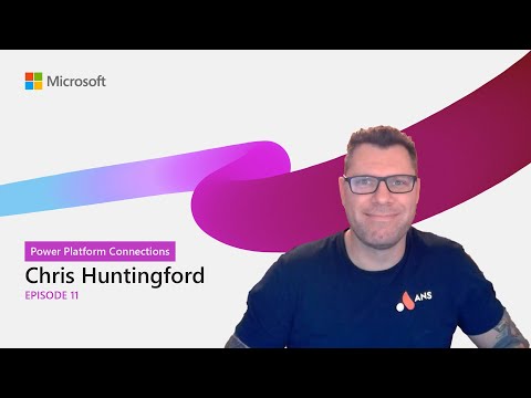 Episode 11 - Power Platform Connections: Interview with Chris Huntingford Episode 11 - Power Platform Connections: Interview with Chris Huntingford