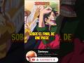 TODO LO QUE SABEMOS SOBRE EL FINAL DE ONE PIECE OP Curiosidades Onepiece Shorts Anime Luffy