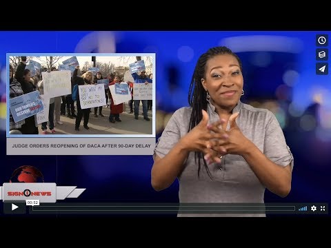 Judge orders reopening of DACA after 90-day delay (ASL - 4.25.18)