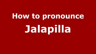 How to pronounce Jalapilla