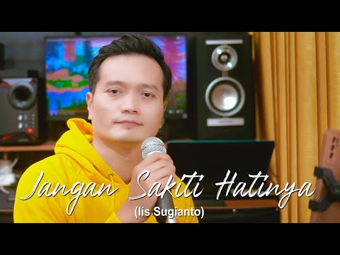JANGAN SAKITI HATINYA (Iis Sugianto) - Andrey Arief (COVER)