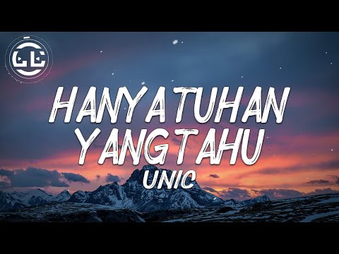 Unic - Hanya Tuhan Yang Tahu (Lyrics)
