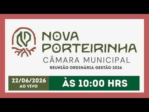 Transmissão da Câmara de Nova Porteirinha-MG/9ª Reunião Ordinária 22/06/2026 ao vivo
