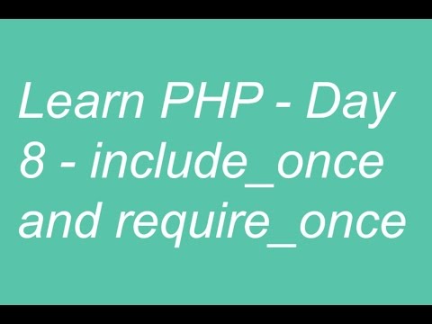 Learn PHP Day 8 include once and require once