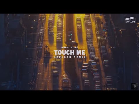 Nikko Culture x Tina Lm- Touch Me (Nezhdan Remix)