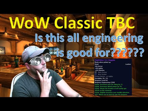 WoW Classic TBC- Is Engineering still good in TBC?