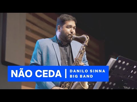 Não ceda - Danilo Sinna Big Band VOL. II